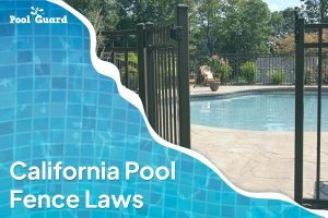California Pool Fence Laws
