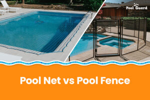 Pool Net vs Pool Fence